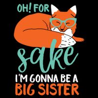 Oh For Fox Sake Im Gonna Be Big Sister Funny Cute Pregnancy Cute Gift Mug