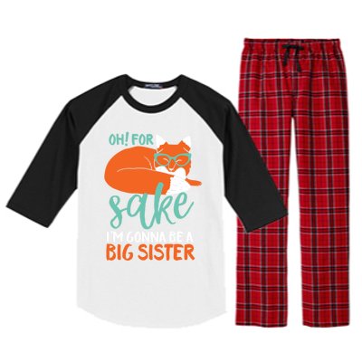 Oh For Fox Sake Im Gonna Be Big Sister Funny Cute Pregnancy Cute Gift Raglan Sleeve Pajama Set