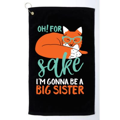Oh For Fox Sake Im Gonna Be Big Sister Funny Cute Pregnancy Cute Gift Golf Towel