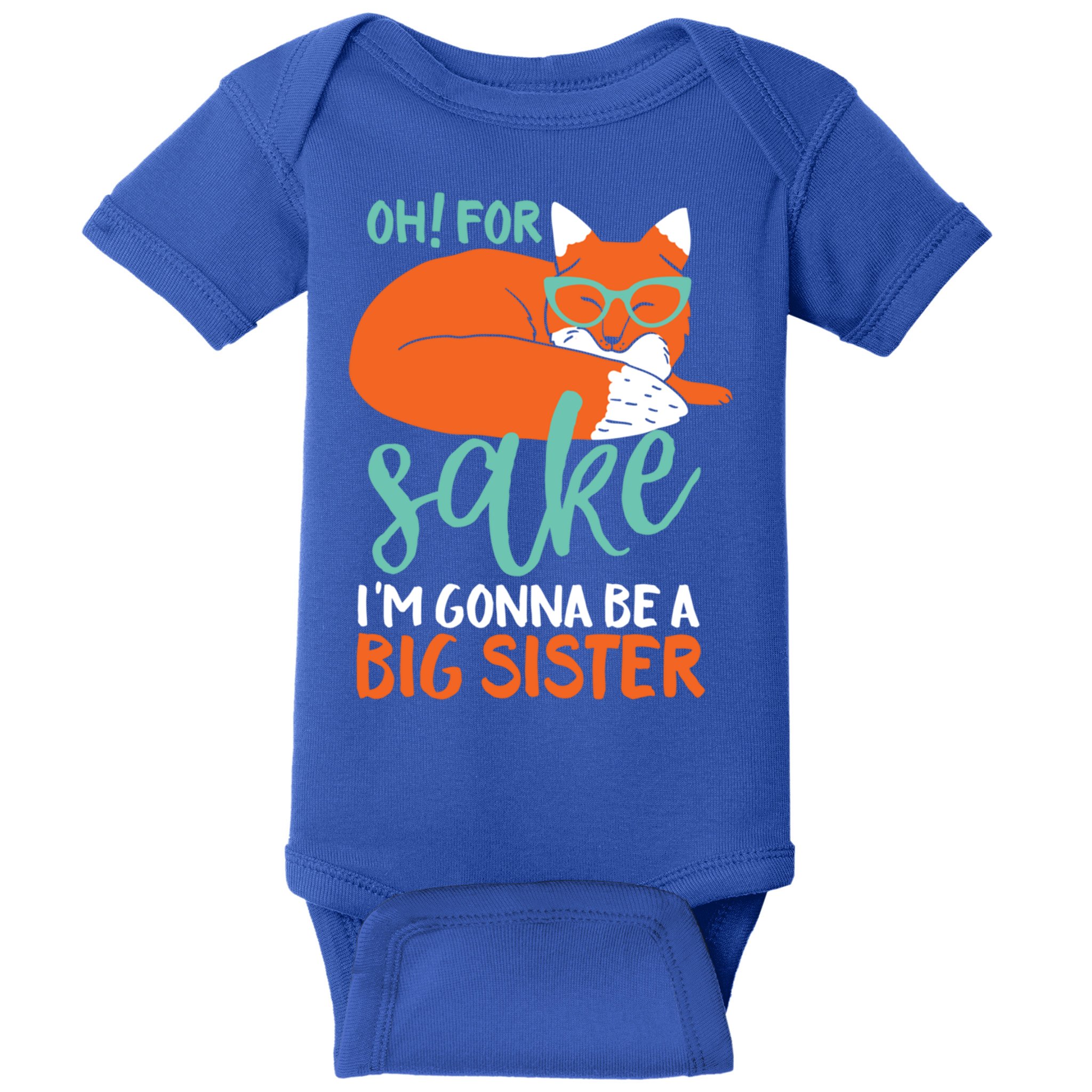 Oh For Fox Sake Im Gonna Be Big Sister Funny Cute Pregnancy Cute Gift Baby Bodysuit