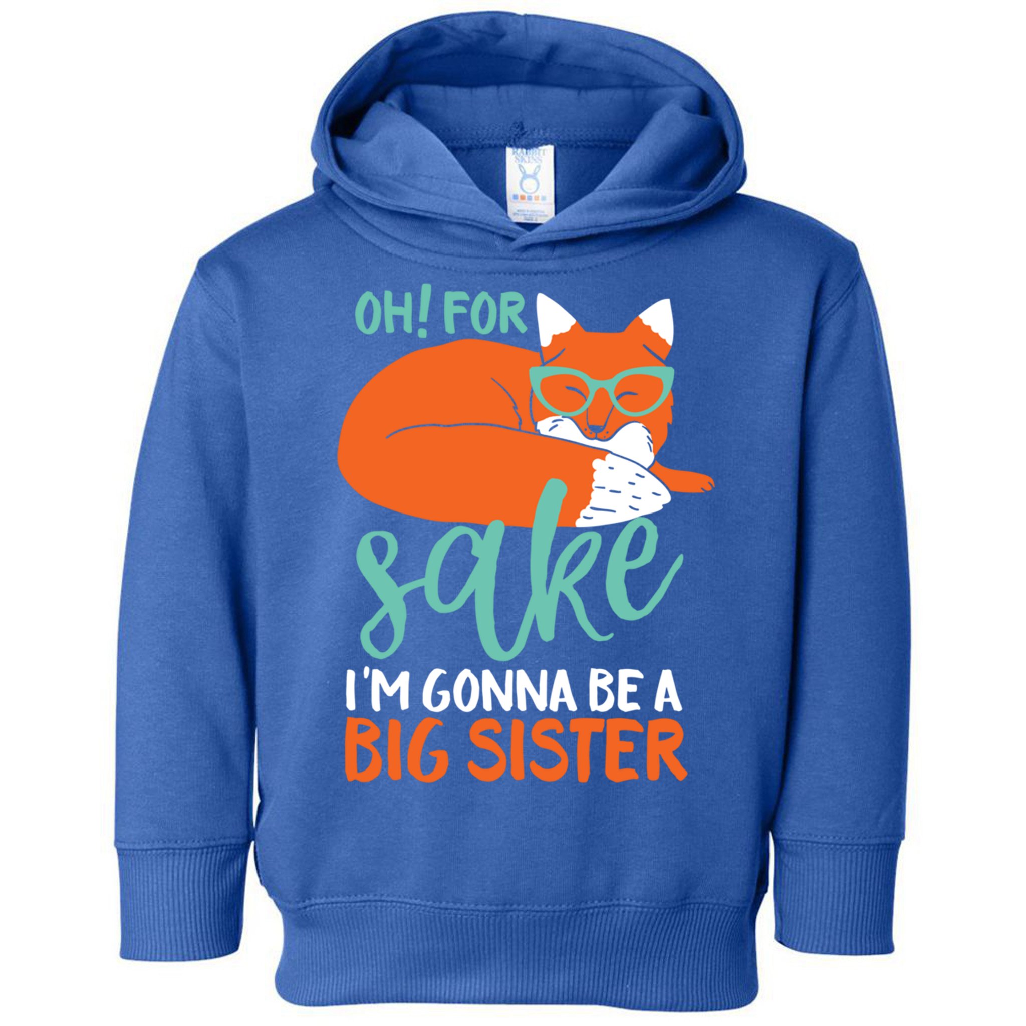 Oh For Fox Sake Im Gonna Be Big Sister Funny Cute Pregnancy Cute Gift Toddler Hoodie