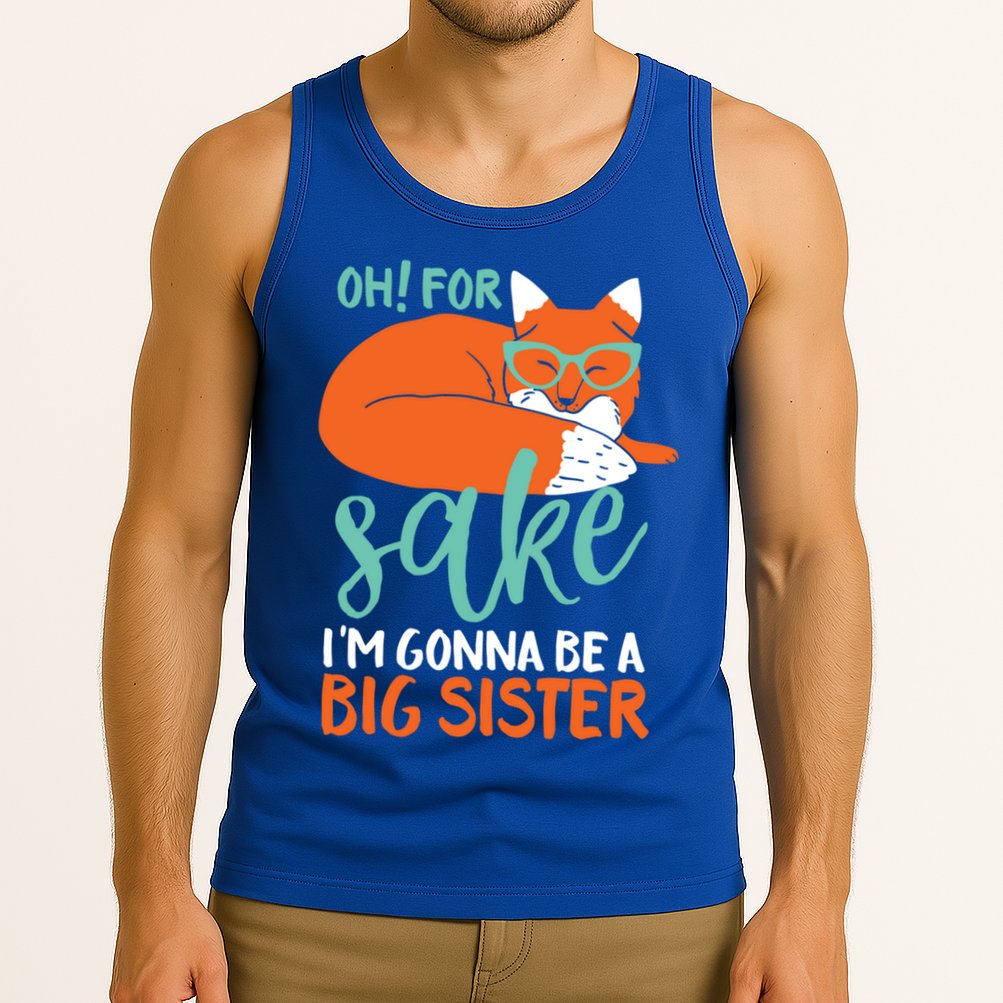 Oh For Fox Sake Im Gonna Be Big Sister Funny Cute Pregnancy Cute Gift Tank Top