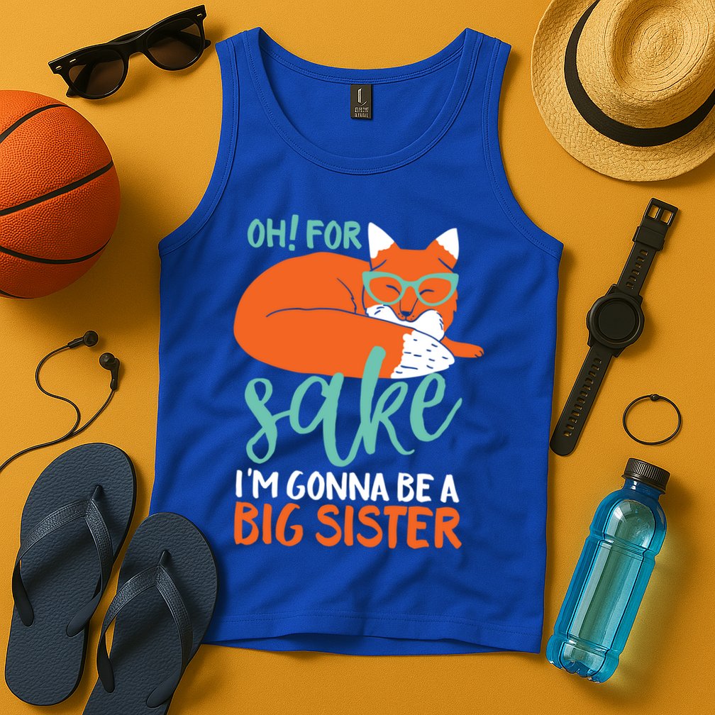 Oh For Fox Sake Im Gonna Be Big Sister Funny Cute Pregnancy Cute Gift Tank Top