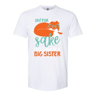 Oh For Fox Sake Im Gonna Be Big Sister Funny Cute Pregnancy Cute Gift Softstyle CVC T-Shirt