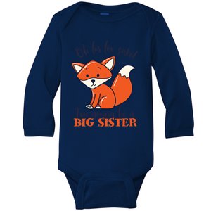 Oh For Fox Sake Im Gonna Be Big Sister Funny Cute Pregnancy Gift Baby Long Sleeve Bodysuit