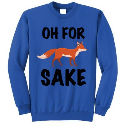 Oh For Fox Sake Lets Chill Animal Lover Costume Gift Sweatshirt