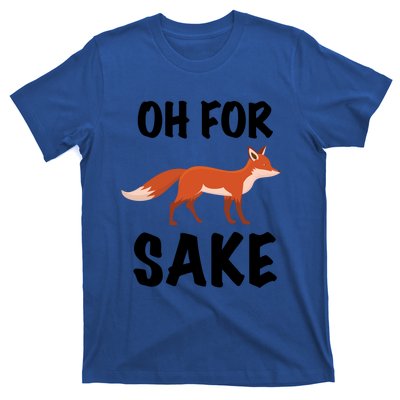 Oh For Fox Sake Lets Chill Animal Lover Costume Gift T-Shirt