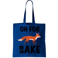 Oh For Fox Sake Lets Chill Animal Lover Costume Gift Tote Bag