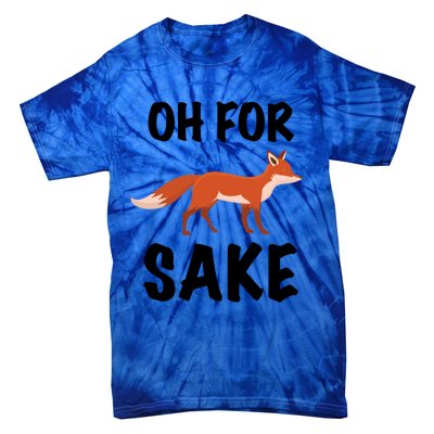 Oh For Fox Sake Lets Chill Animal Lover Costume Gift Tie-Dye T-Shirt