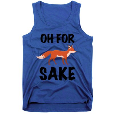 Oh For Fox Sake Lets Chill Animal Lover Costume Gift Tank Top