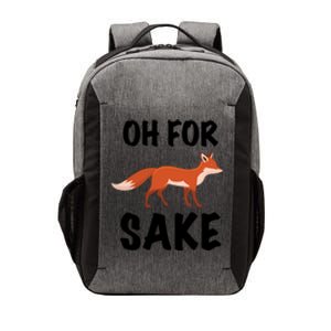 Oh For Fox Sake Lets Chill Animal Lover Costume Gift Vector Backpack