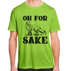 Oh For Fox Sake Gift Adult ChromaSoft Performance T-Shirt