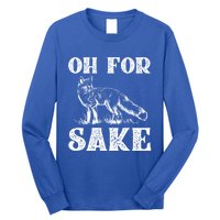 Oh For Fox Sake Gift Long Sleeve Shirt