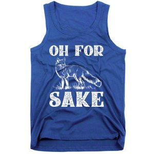 Oh For Fox Sake Gift Tank Top