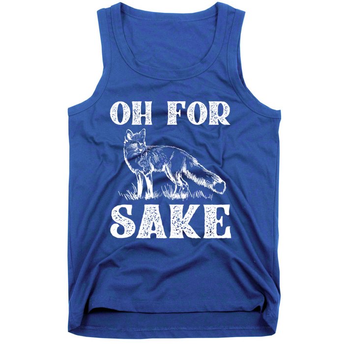 Oh For Fox Sake Gift Tank Top