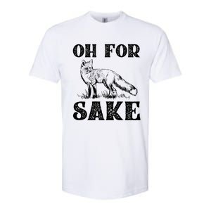 Oh For Fox Sake Gift Softstyle CVC T-Shirt