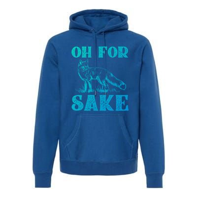 Oh For Fox Sake Gift Premium Hoodie