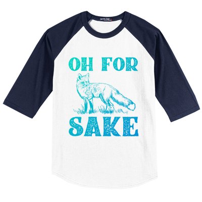 Oh For Fox Sake Gift Baseball Sleeve Shirt