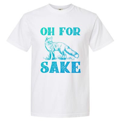 Oh For Fox Sake Gift Garment-Dyed Heavyweight T-Shirt