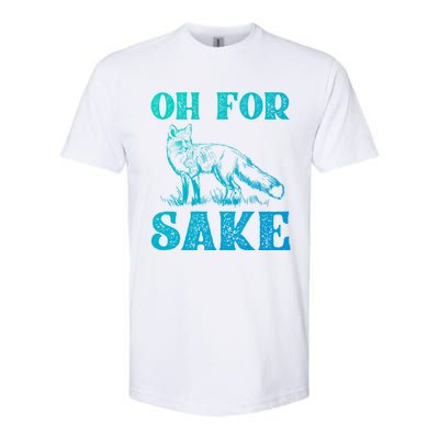 Oh For Fox Sake Gift Softstyle CVC T-Shirt