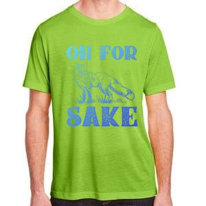 Oh For Fox Sake Gift Adult ChromaSoft Performance T-Shirt