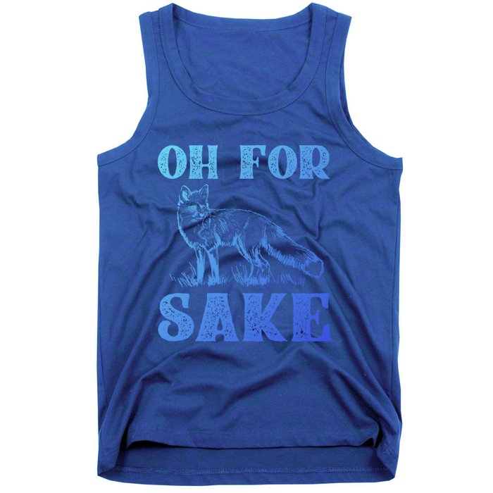 Oh For Fox Sake Gift Tank Top