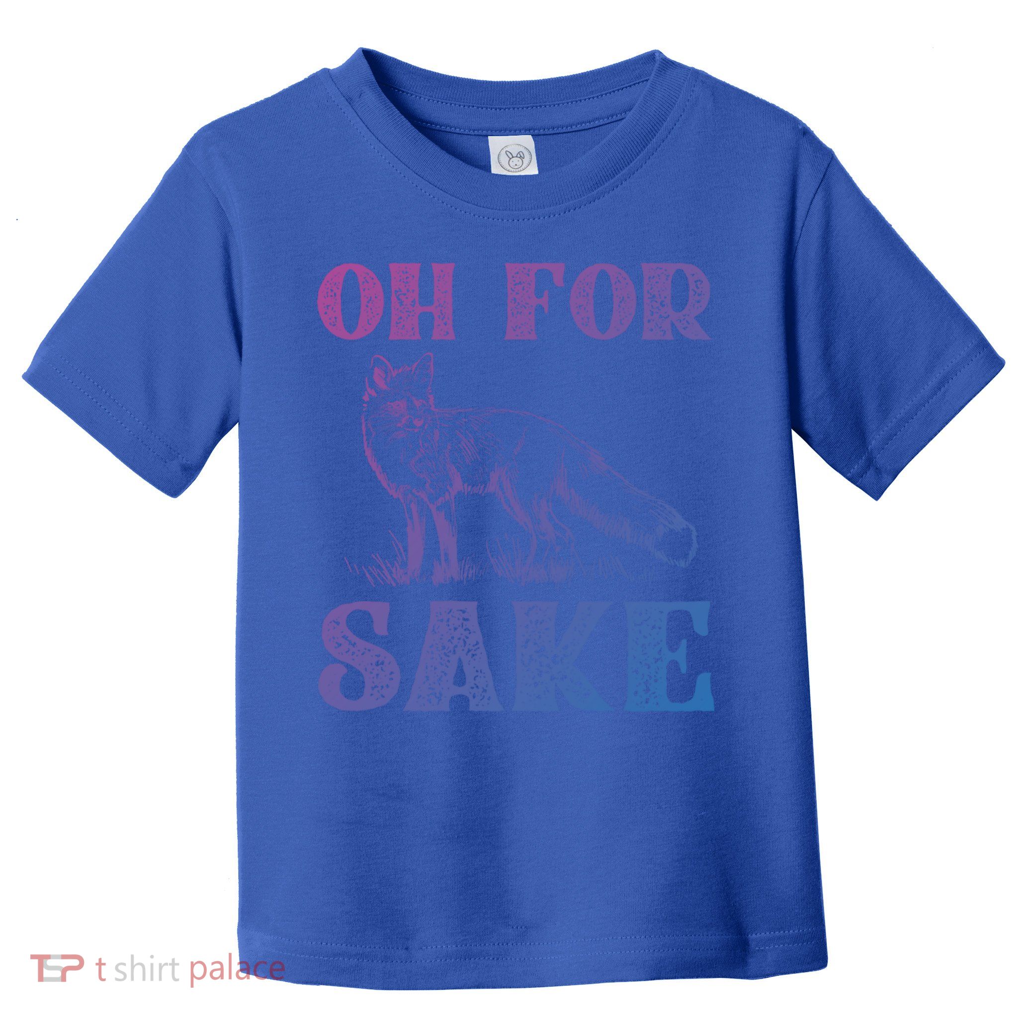 Oh For Fox Sake Gift Toddler T-Shirt