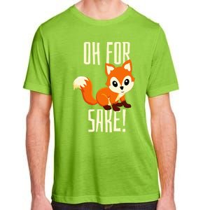 Oh For Fox Sake Funny Cute Animal Fox Lover Gift Adult ChromaSoft Performance T-Shirt