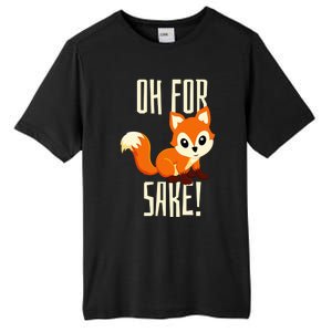 Oh For Fox Sake Funny Cute Animal Fox Lover Gift Tall Fusion ChromaSoft Performance T-Shirt