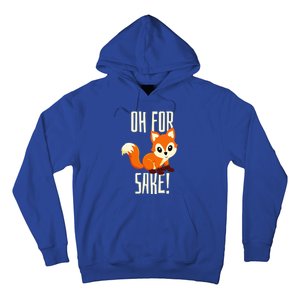 Oh For Fox Sake Funny Cute Animal Fox Lover Gift Hoodie