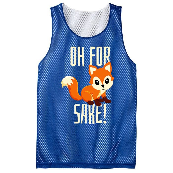 Oh For Fox Sake Funny Cute Animal Fox Lover Gift Mesh Reversible Basketball Jersey Tank