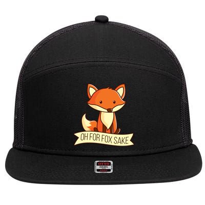 Oh For Fox Sake Funny Foxy Nerd Cool Gift 7 Panel Mesh Trucker Snapback Hat