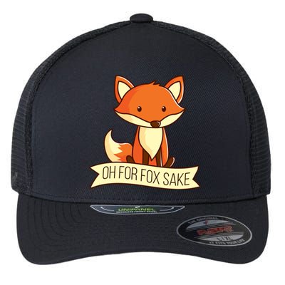 Oh For Fox Sake Funny Foxy Nerd Cool Gift Flexfit Unipanel Trucker Cap