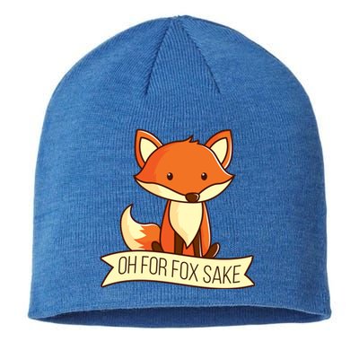 Oh For Fox Sake Funny Foxy Nerd Cool Gift Sustainable Beanie