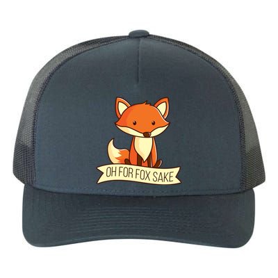 Oh For Fox Sake Funny Foxy Nerd Cool Gift Yupoong Adult 5-Panel Trucker Hat