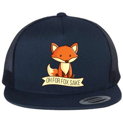 Oh For Fox Sake Funny Foxy Nerd Cool Gift Flat Bill Trucker Hat