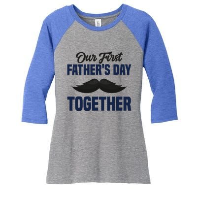 Our First Fathers Day Together First Fathers Day Gift Women's Tri-Blend 3/4-Sleeve Raglan Shirt