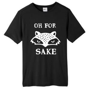 Oh For Fox Sake Sarcastic Sassy Saying Humorous Gift Tall Fusion ChromaSoft Performance T-Shirt