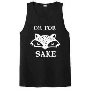 Oh For Fox Sake Sarcastic Sassy Saying Humorous Gift PosiCharge Competitor Tank