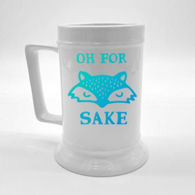 Oh For Fox Sake Sarcastic Sassy Saying Humorous Gift Beer Stein