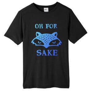 Oh For Fox Sake Sarcastic Sassy Saying Humorous Gift Tall Fusion ChromaSoft Performance T-Shirt