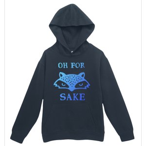 Oh For Fox Sake Sarcastic Sassy Saying Humorous Gift Urban Pullover Hoodie