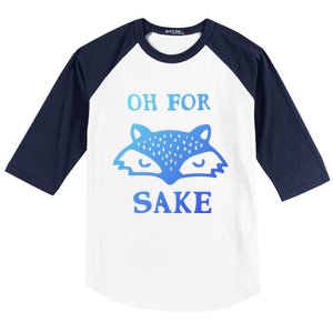 Oh For Fox Sake Sarcastic Sassy Saying Humorous Gift Baseball Sleeve Shirt