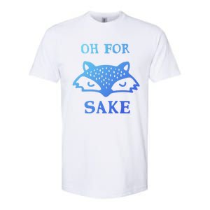 Oh For Fox Sake Sarcastic Sassy Saying Humorous Gift Softstyle CVC T-Shirt