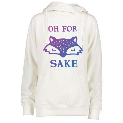 Oh For Fox Sake Sarcastic Sassy Saying Humorous Gift Womens Funnel Neck Pullover Hood