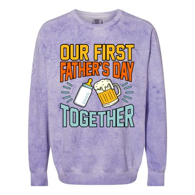 Our First Father’s Day Together Daddy Dad Father Graphic Cool Gift Colorblast Crewneck Sweatshirt