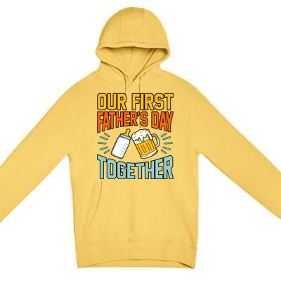 Our First Father’s Day Together Daddy Dad Father Graphic Cool Gift Premium Pullover Hoodie