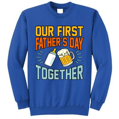 Our First Father’s Day Together Daddy Dad Father Graphic Cool Gift Sweatshirt