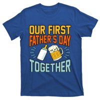 Our First Father’s Day Together Daddy Dad Father Graphic Cool Gift T-Shirt