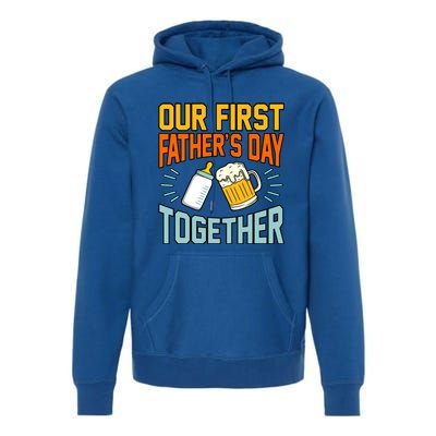 Our First Father’s Day Together Daddy Dad Father Graphic Cool Gift Premium Hoodie